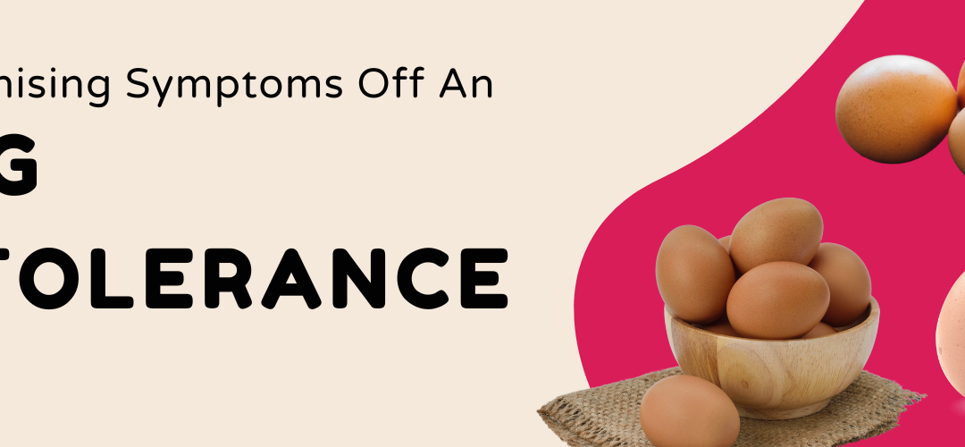 Recognising Symptoms and Managing Egg Intolerance
