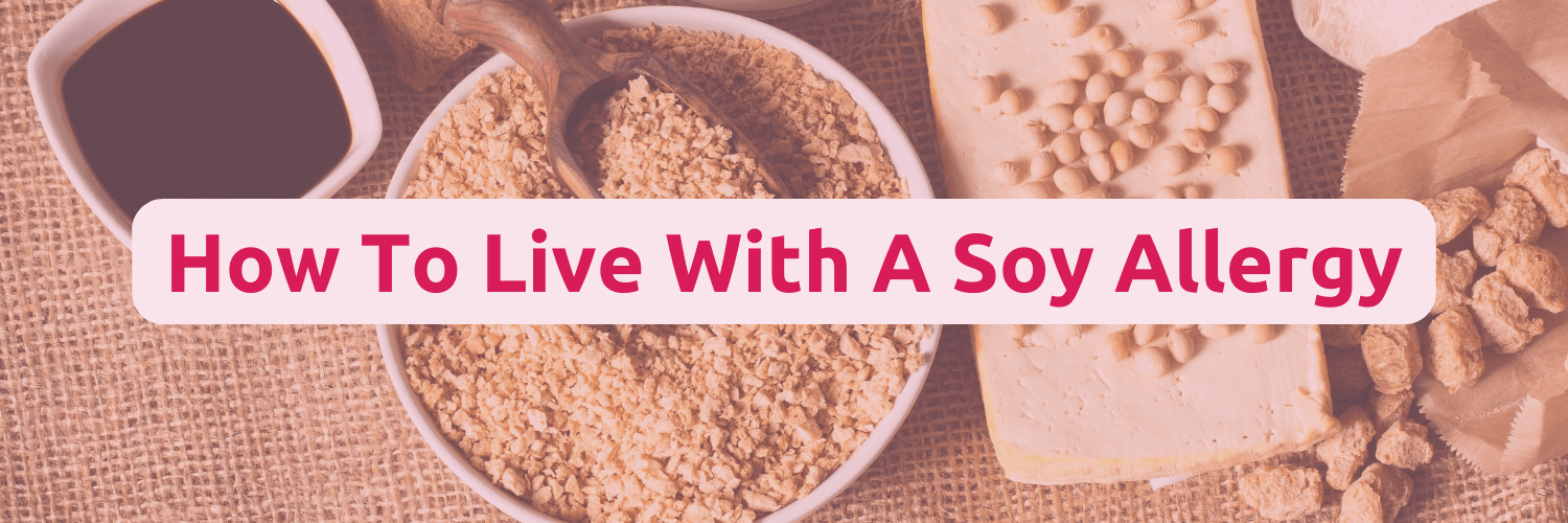 How to live with a soy allergy