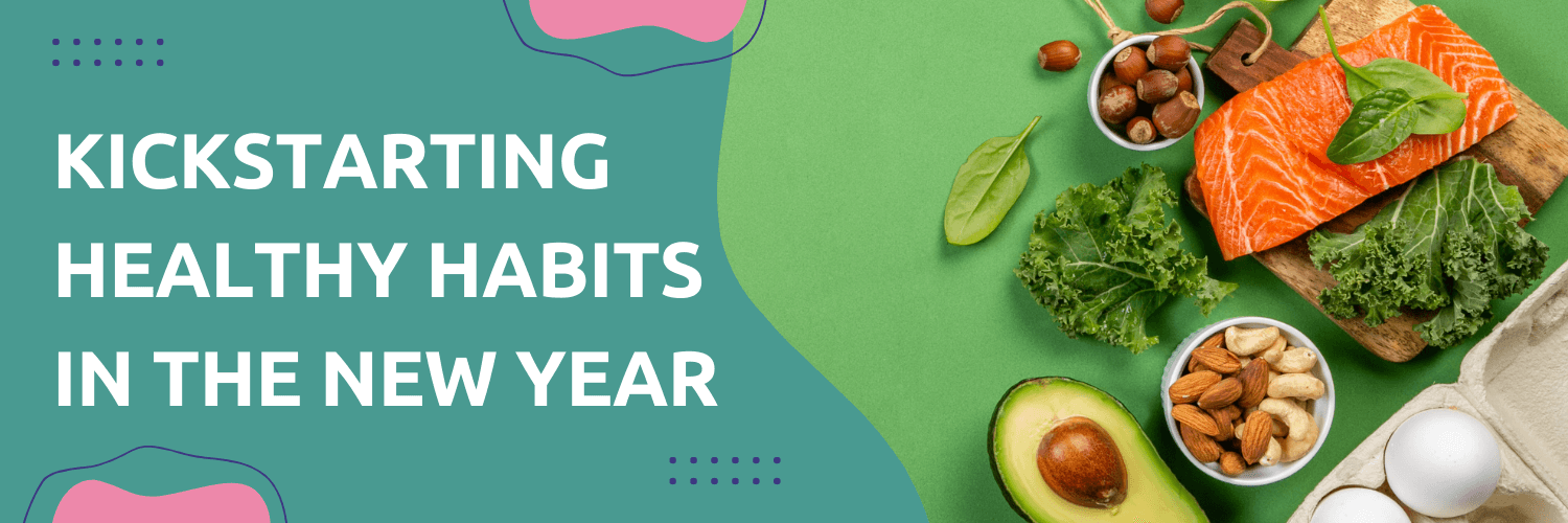 Kickstarting Healthy Habits In The New Year